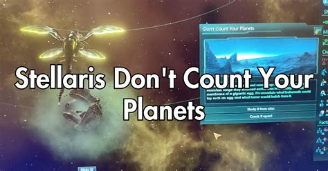 Especially losing the track of them during wars. . Dont count your planets stellaris